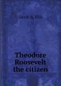 Theodore Roosevelt The Citizen - Preview