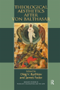 Theological Aesthetics After Von Balthasar - Preview
