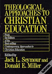 Theological Approaches To Christian Education