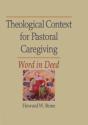 Theological Context For Pastoral Caregiving - Preview