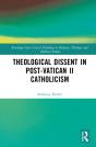 Theological Dissent In Post-Vatican Ii Catholicism - Preview