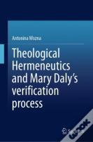 Theological Hermeneutics And Mary Daly'S Verification Process