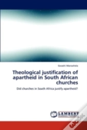 Theological Justification Of Apartheid In South African Churches