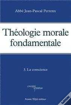 Capa do artigo Théologie Morale Fondamentale - Tome 3 : La Conscience