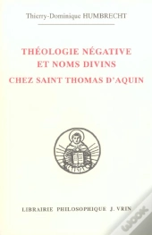 Théologie Négative Et Nom Divins Chez Saint Thomas D'Aquin
