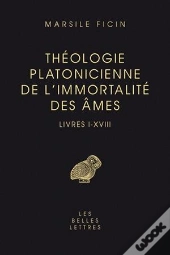 Théologie Platonicienne De L'Immortalité Des Âmes