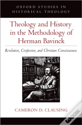 Theology And History In The Methodology Of Herman Bavinck