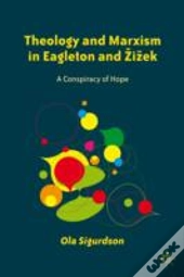 Theology And Marxism In Eagleton And Zizek