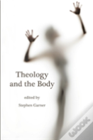 Theology And The Body