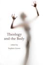 Theology And The Body - Preview
