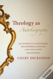 Theology As Autobiography