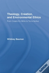 Theology, Creation, And Environmental Ethics