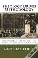 Theology Drives Methodology