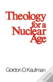 Theology For A Nuclear Age