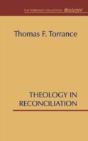 Theology In Reconciliation: Essays Towar - Preview
