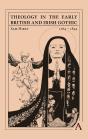 Theology In The Early British And Irish Gothic, 17641834 - Preview