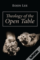 Theology Of The Open Table