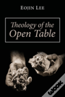 Theology Of The Open Table