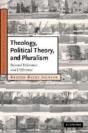 Theology, Political Theory, And Pluralism - Preview