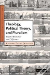 Theology, Political Theory, And Pluralism