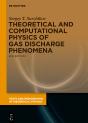 Theoretical And Computational Physics Of Gas Discharge Phenomena - Preview