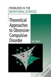 Theoretical Approaches To Obsessive-Compulsive Disorder