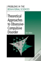 Theoretical Approaches To Obsessive-Compulsive Disorder