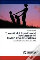 Theoretical & Experimental Investigation Of Protein-Drug Interactions