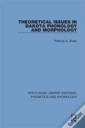 Theoretical Issues In Dakota Phonology And Morphology