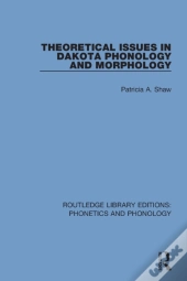 Theoretical Issues In Dakota Phonology And Morphology