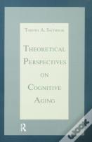 Theoretical Perspectives On Cognitive Aging