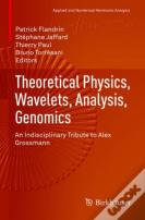 Theoretical Physics, Wavelets, Analysis, Genomics