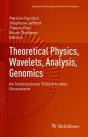 Theoretical Physics, Wavelets, Analysis, Genomics - Preview