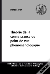 Theorie De La Connaissance Du Point De Vue Phenomenologique