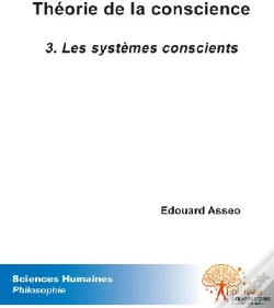 Capa do artigo Théorie De La Conscience T.3 ; Les Systèmes Conscients