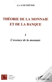Theorie De La Monnaie Et De La Banque T.1 ; L'Essence De La Monnaie