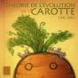 Théorie De L'Évolution De La Carotte - Preview