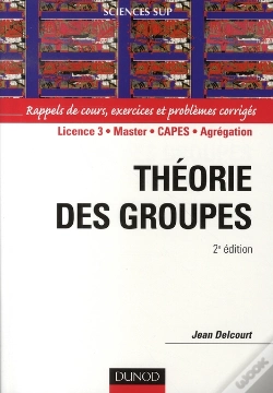 Capa do artigo Théorie Des Groupes ; Rappels De Cours, Exercices Et Problèmes Résolus (2e Édition)