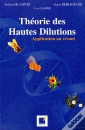Théorie Des Hautes Dilutions ; Application Au Vivant