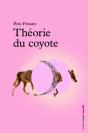 Theorie Du Coyote - Pessan, Eric - Preview