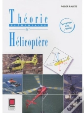 Theorie Elementaire De L'Helicoptere- Initiation Par L'Image  - 2eme Edition