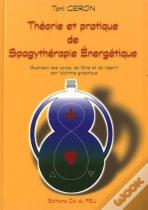 Théorie Et Pratique De Spagythérapie Energétique