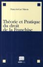 Théorie Et Pratique Du Droit De La Franchise - Preview