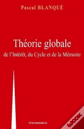 Théorie Globale ; De L'Intérêt, Du Cycle Et De La Mémoire