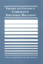 Theories And Concepts In Comparative Industrial Relations - Preview