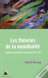 Théories De La Mondialité ; Traité De Relations Internationales T.3