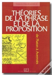 Théories De La Phrase Et De La Proposition ; De Platon À Averroès