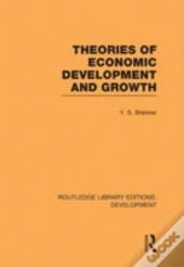 Theories Of Economic Development And Growth