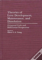 Theories Of Love Development, Maintainance And Dissolution