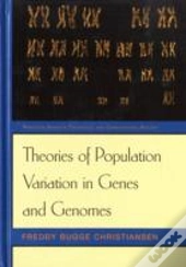 Theories Of Population Variation In Genes And Genomes